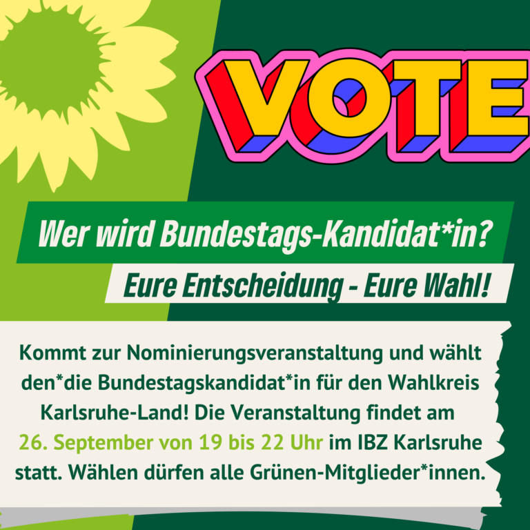 Wahl des*r Kandidat*in zur Bundestagswahl 2025 für den Wahlkreis Karlsruhe-Land